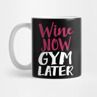 Wine Now Gym Later Mug